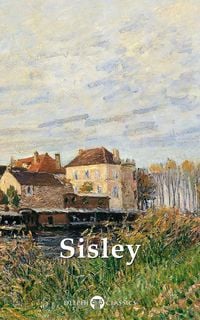 Produktbild: Delphi Collected Works of Alfred Sisley (Illustrated)