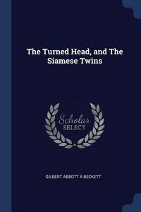 Produktbild: The Turned Head, and The Siamese Twins