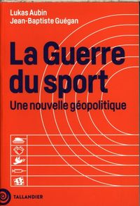 Produktbild: La guerre du sport : une nouvelle géopolitique