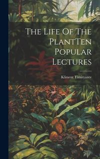 Produktbild: The Life Of The PlantTen Popular Lectures