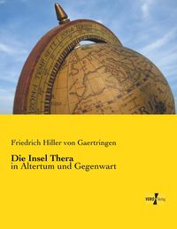 Bild vom Artikel Die Insel Thera vom Autor Friedrich Hiller Gaertringen