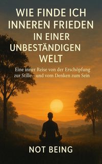 Produktbild: Wie Finde Ich Inneren Frieden in einer Unbest&auml;ndigen Welt