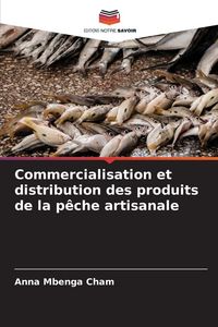 Produktbild: Commercialisation et distribution des produits de la p&ecirc;che artisanale