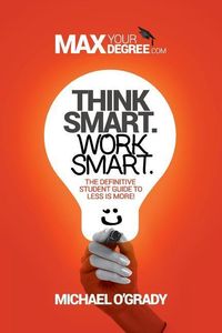 Produktbild: Think Smart. Work Smart.: The definitive student guide to less is more!