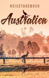 Produktbild: Reisetagebuch Australien zum Selberschreiben und Gestalten