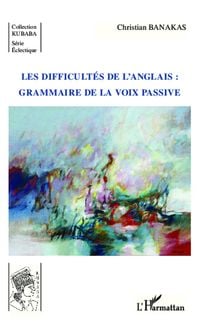 Produktbild: Les difficult&eacute;s de l'anglais : grammaire de la voix passive