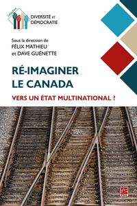 Produktbild: R&eacute;-imaginer le Canada : vers un &Eacute;tat multinational ?