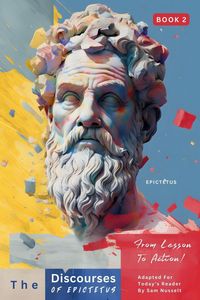 Produktbild: The Discourses of Epictetus (Book 2) - From Lesson To Action!