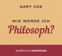 Bild vom Artikel Wie werde ich Philosoph? vom Autor Gary Cox