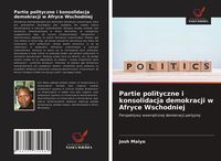 Produktbild: Partie polityczne i konsolidacja demokracji w Afryce Wschodniej