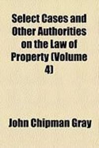 Produktbild: Select Cases and Other Authorities on the Law of Property (Volume 4)