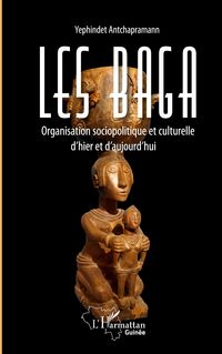 Produktbild: Les Baga. Organisation sociopolitique et culturelle d'hier et d'aujourd'hui