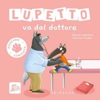 Produktbild: Lupetto va dal dottore. Amico lupo. Ediz. limitata