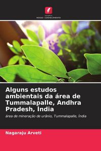 Produktbild: Alguns estudos ambientais da &aacute;rea de Tummalapalle, Andhra Pradesh, &Iacute;ndia