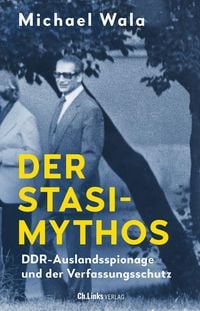 Bild vom Artikel Der Stasi-Mythos vom Autor Michael Wala