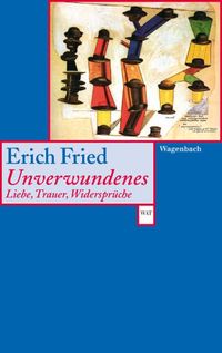 Bild vom Artikel Unverwundenes vom Autor Erich Fried
