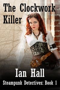 Produktbild: The Clockwork Killer (Steampunk Detectives: Book 1)