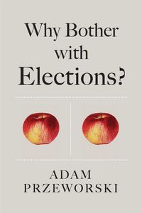Produktbild: Why Bother With Elections?