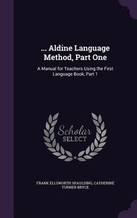 Produktbild: ... Aldine Language Method, Part One: A Manual for Teachers Using the First Language Book, Part 1