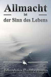 Produktbild: Allmacht ist der Sinn des Lebens