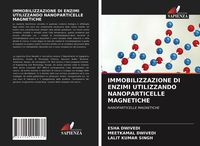 Produktbild: Immobilizzazione Di Enzimi Utilizzando Nanoparticelle Magnetiche