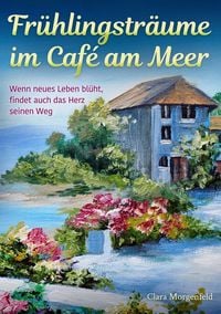 Produktbild: Fr&uuml;hlingstr&auml;ume im Caf&eacute; am Meer