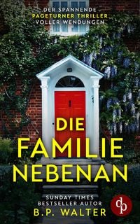 Produktbild: Die Familie nebenan | Der spannende Pageturner Thriller voller Wendungen