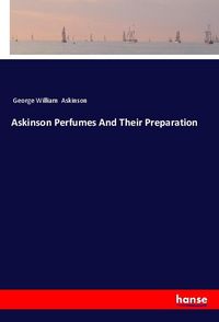 Produktbild: Askinson Perfumes And Their Preparation
