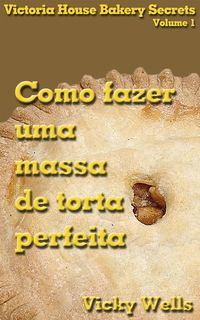 Produktbild: Como fazer uma massa de torta perfeita