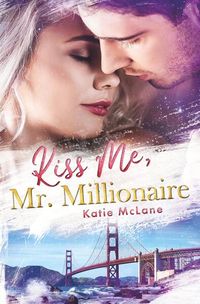 Bild vom Artikel Kiss Me, Mr. Millionaire vom Autor Katie McLane