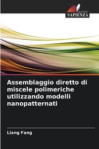 Produktbild: Assemblaggio diretto di miscele polimeriche utilizzando modelli nanopatternati