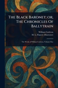 Produktbild: The Black Baronet; or, The Chronicles Of Ballytrain
