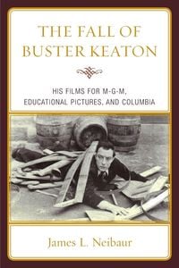 Bild vom Artikel The Fall of Buster Keaton vom Autor James L. Neibaur
