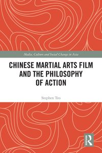 Produktbild: Chinese Martial Arts Film and the Philosophy of Action