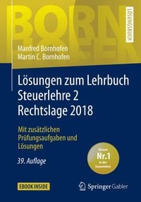 Bild vom Artikel Lösungen zum Lehrbuch Steuerlehre 2 Rechtslage 2018 vom Autor Manfred Bornhofen