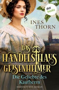 Produktbild: Das Handelshaus Geisenheimer: Die Geliebte des Kaufherrn