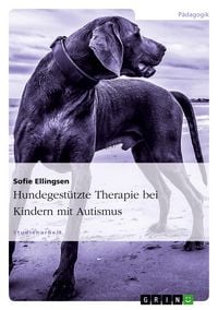Produktbild: Hundegest&uuml;tzte Therapie bei Kindern mit Autismus