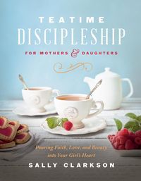 Produktbild: Teatime Discipleship for Mothers and Daughters