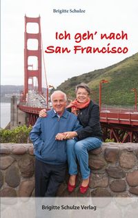 Bild vom Artikel Ich geh' nach San Francisco vom Autor Brigitte Schulze