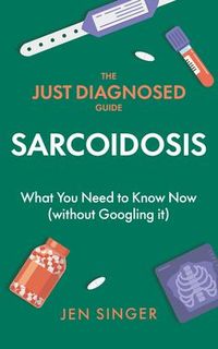 Produktbild: The Just Diagnosed Guide: Sarcoidosis