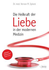 Produktbild: Die Heilkraft der Liebe in der modernen Medizin