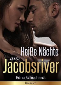 Produktbild: Hei&szlig;e N&auml;chte am Jacobsriver. Erotischer Liebesroman