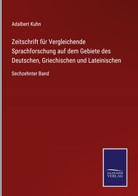 Produktbild: Zeitschrift f&uuml;r Vergleichende Sprachforschung auf dem Gebiete des Deutschen, Griechischen und Lateinischen