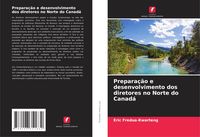 Produktbild: Prepara&ccedil;&atilde;o e desenvolvimento dos diretores no Norte do Canad&aacute;