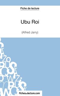 Produktbild: Ubu Roi d'Alfred Jarry (Fiche de lecture)