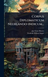 Produktbild: Corpus Diplomaticum Neerlando-indicum...