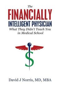 Produktbild: The Financially Intelligent Physician: What They Didn't Teach You in Medical School