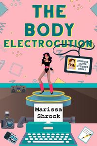Produktbild: The Body Electrocution (Bobbi Sue Baxter Mysteries, #2)