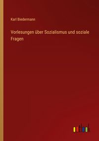 Produktbild: Vorlesungen &uuml;ber Sozialismus und soziale Fragen