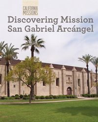 Produktbild: Discovering Mission San Gabriel Arc&aacute;ngel